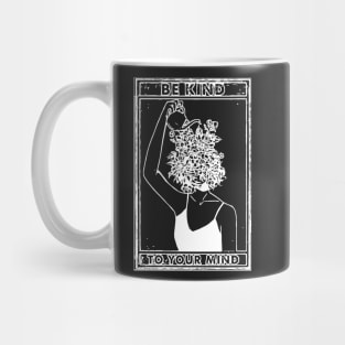 Be Kind to Your Mind Mug